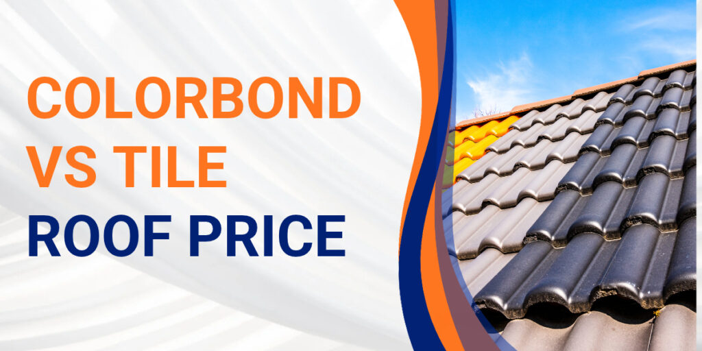 Colorbond vs Tile Roof 3